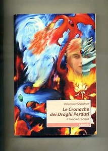 Valentina Senatore # LE CRONACHE DEI DRAGHI PERDUTI # Albatros 2011 1A ED. - Picture 1 of 1