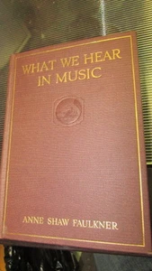 WHAT WE HEAR IN MUSIC BOOK ANNE SHAW FAULKNER VICTOR VICTROLA 1921 - Imagen 1 de 1