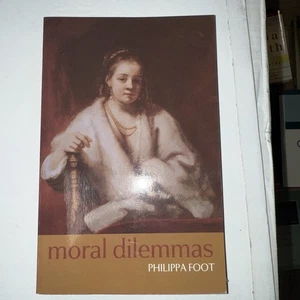 Moral Dilemmas : And Other Topics in Moral Philosophy by Philippa Foot (2003,... - Picture 1 of 4