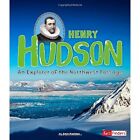 Henry Hudson: An Explorer of the Northwest Passage (Wor - Paperback NEW Amie Haz