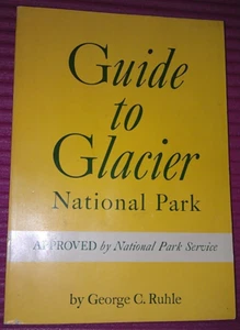 VTG Guide to Glacier National Park 1963 Revised Edition George C. Ruhle Book - Picture 1 of 18