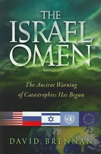 The Israel Omen : The Ancient Warning of Catastrophies Has Begun Brennan, David, - Picture 1 of 1