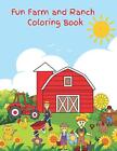 Fun Farm and Ranch Coloring Book: Cute Coloring. Books<|