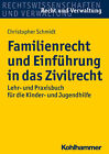 Familienrecht und Einführung in das Zivilrecht: Lehr- und Praxisbuch für di ...