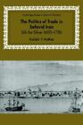 The Politics Of Trade In Safavid Iran: Silk For Silver, By Rudolph P. Matthee Vg