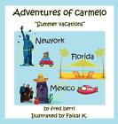 Adventures Of Carmelo Summer Vacaton By Fred Berri Hardcover Book