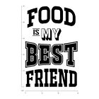 Food Is My Best Friend Kitchen Quote Wall Decal Sticker WS-46114