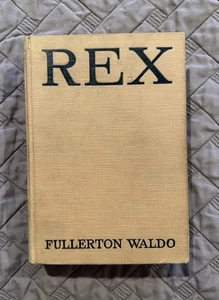 1932 Rex: A Dog Story for Boys by Fullerton Waldo Hardcover, First Edition - Picture 1 of 7