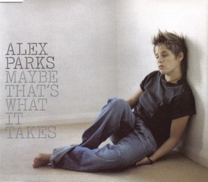 ALEX PARKS - Maybe That's What It Takes (UK 3 Trk CD Single) (VG+) - Picture 1 of 1