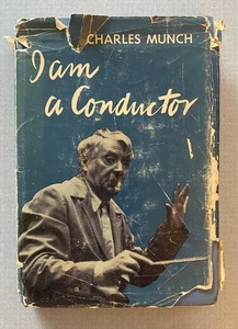 I Am a Conductor (by Charles Munch) - FIRST EDITION HARDCOVER - Picture 1 of 10