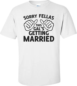 Camicia Sorry Fellas This Gal's Getting Married - Foto 1 di 1