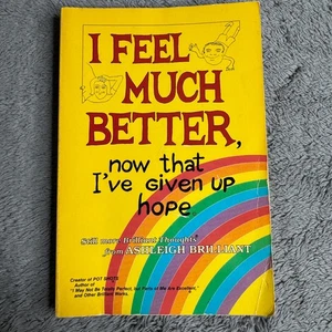 I Feel Much Better Now That I've Given Up Hope by Ashleigh Brilliant Book 1984 - Bild 1 von 7