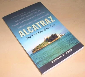 Alcatraz, The True End of the Line by Darwin Coon (2002, Trade Pbk, Signed) - Picture 1 of 1