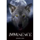 Imminence - Paperback / Softback New Loiske, Jennife 01/12/2013