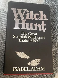 Witch Hunt - The Great Scottish Witchcraft Trials of 1697 Isabel Adams 1978 Book - Picture 1 of 4