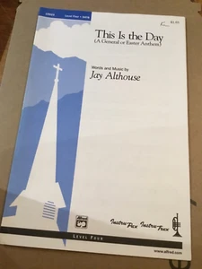 This Is the Day (A General or Easter Anthem) Sheet Music by Jay Althouse - Picture 1 of 3