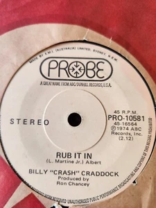 Billy 'Crash' Craddock "Rub It In" 1974 PROBE Oz 45rpm 7" 45rpm - Picture 1 of 2