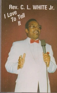 REVEREND C. L. WHITE JR CASSETTE TAPE: "I LOVE TO TELL IT" - Bild 1 von 5