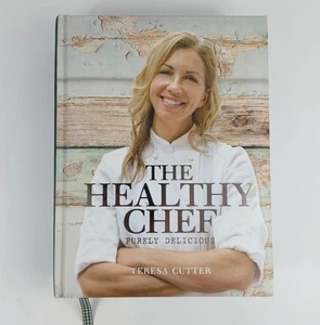 The Healthy Chef Purely Delicious by Teresa Cutter Large Hardcover Cookbook 2015 - Picture 1 of 11