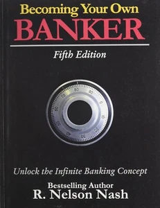 Becoming Your Own Banker: Unlock the Infinite Banking Concept Paperback –  Book - Picture 1 of 6