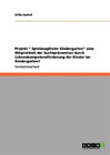 Stilla Gathof Projekt &quot;Spielzeugfreier Kindergarten&quot;. Suchtpr&#228;ventio (Paperback)