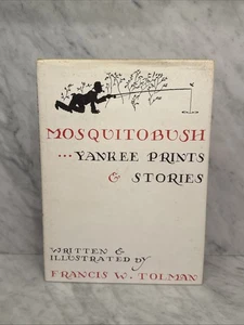 Mosquitobush...Yankee Prints & Stories by Francis W. Tolman, Signed, 1963 1st ed - Picture 1 of 10