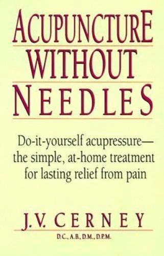 Acupuncture without Needles: Do-It-Yourself Acupressure --The Simple, At-Home... - Image 1 of 1