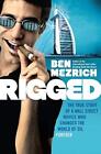 Rigged: The True Story of an Ivy Leagu..., Mezrich, Ben