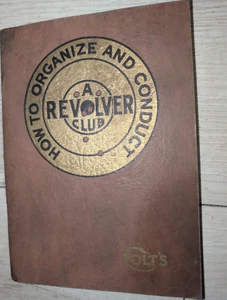 Vintage Colt How to Organize and Conduct a Revolver Club Soft Cover Book - Picture 1 of 4
