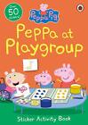 Peppa Pig: Peppa at Playgroup Sticker Activity Book by Peppa Pig, NEW Book, FREE