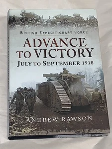 Advance to Victory - July to September 1918 (British Expeditionary Force)  Book - Imagen 1 de 12