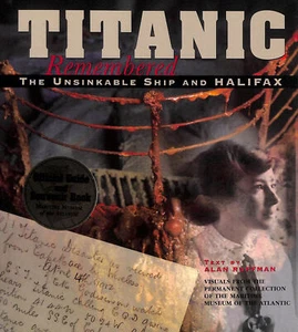 Titanic Remembered: The Unsinkable Ship and Halifax by Ruffman, Alan - Imagen 1 de 1
