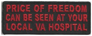 PRICE OF FREEDOM COULD BE SEEN AT YOUR LOCAL VA HOSPITAL - IRON or SEW ON PATCH - Picture 1 of 1
