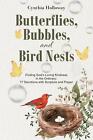 Butterflies, Bubbles, And Bird Nests: Finding God's Loving Kindness In The Ordin
