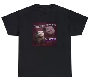 I'm Not Like Other Girls I'm Worse T Shirt Funny Racoon Dank Meme Humor Tee - Picture 1 of 6