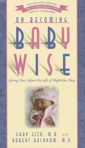On Becoming Baby Wise: Giving Your Infant the Gift of Nighttime Sleep - GOOD - Image 1 of 1