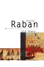 Jonathan Raban Old Glory (Paperback) (UK IMPORT)