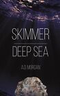 Skimmer - Deep Sea - A.D. Morgan Book