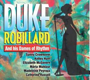 Duke Robillard: Duke Robillard And His Dames Of Rhythm -   - (CD / D)