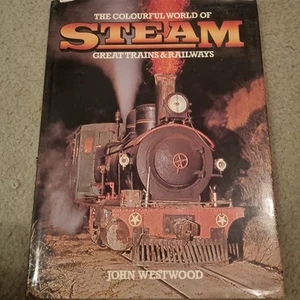 The Colourful World of Steam: Great Trains & Railways - by John Westwood - Afbeelding 1 van 4