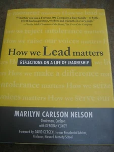 HOW WE LEAD MATTERS Reflections on a Life of Leadership Marilyn Carlson Nelson - Picture 1 of 1