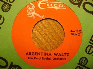 CUCA 45 RECORD J-1612/ FRED BUCHEL/ ARGENTINA WALTZ/ BOLINA POLKA/ VG+ - Bild 1 von 2