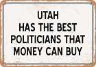 Panneau en métal - Utah Politicians Are the Best Money Can Buy - Vintage Rusty Look