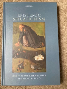 Epistemic Situationism by Mark Alfano, Abrol Fairweather (Hardcover, 2017) - Foto 1 di 6