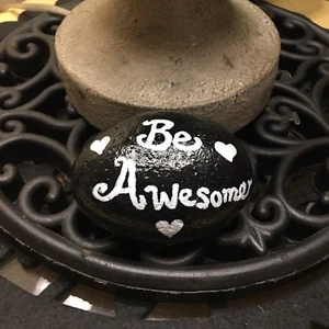 NEW Hand Painted Original Rock Stone Art Paper Weight Be Awesome Inspiration - Picture 1 of 10