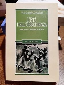 Nicolangelo D'Acunto, L'età dell'obbedienza, Liguori 2007 [A8] - Picture 1 of 4