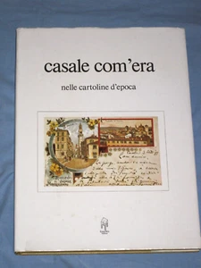 CASALE COM'ERA NELLE CARTOLINE D' EPOCA - Il Portico Editrice 1980  (L1) - Picture 1 of 1
