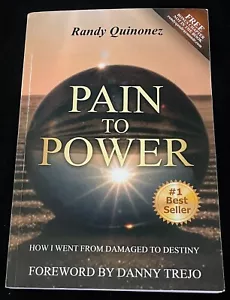 Pain to Power - How I Went From Damaged To Destiny - Randy Quinonez - Bild 1 von 2