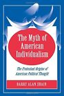 The Myth of American Individualism: The Protestant Orgins of American Politic<|