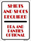 Shirt And Shoes Required Bra And Panties Optional Novelty Metal Decorative Sign